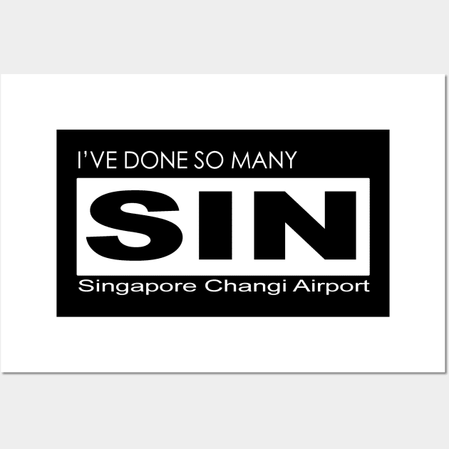 I've done so many SIN, Singapore Changi Airport Wall Art by Fly Buy Wear